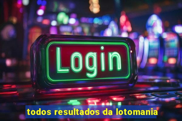 todos resultados da lotomania